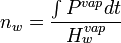 n_w= \frac{\int {P^{vap}dt}}{H^{vap}_w} 