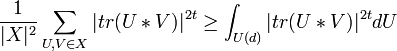\frac{1}{|X|^2} \sum_{U,V \in X}|tr(U*V)|^{2t} \geq \int_{U(d)}|tr(U*V)|^{2t}dU