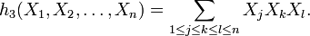  h_3 (X_1, X_2, \dots,X_n) = \sum_{1 \leq j \leq k \leq l \leq n} X_j X_k X_l.