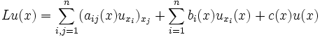 Lu(x)=\sum_{i,j=1}^n (a_{ij} (x) u_{x_i})_{x_j} + \sum_{i=1}^n b_i(x) u_{x_i}(x) + c(x) u(x)