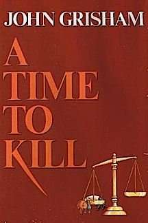 A Time To Kill Grisham Novel A Time To Kill Grisham Novel