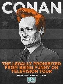 A caricature of Conan O'Brien in black and white, except for orange hair, with the word "Conan" in white at the top and the words "The Legally Prohibited from Being Funny on Television Tour" in orange at the bottom, with the logo for American Express
