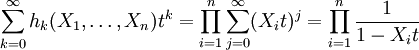 \sum_{k=0}^\infty h_k(X_1,\ldots,X_n)t^k = \prod_{i=1}^n\sum_{j=0}^\infty(X_it)^j = \prod_{i=1}^n\frac1{1-X_it}