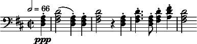 
  \relative c' { \clef bass \time 2/2 \key d \major \tempo 2 = 66 \partial 4*1 <a fis d>4-.\ppp | <d a fis>2( <a fis d>4-.) <a fis d>-. | <d a fis>2 r4 <a fis d>4-. | <d a fis>4.-. <a fis d>8-. <d a fis>4-. <fis d a>-. | <d a fis>2 }
